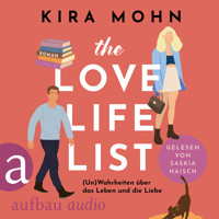 The Love-Life-List: (Un)Wahrheiten über das Leben und die Liebe (Ungekürzt) - Kira Mohn - Hörbuch