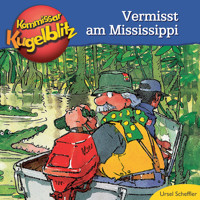 Kommissar Kugelblitz - Vermisst am Mississippi (Ungekürzt) - Ursel Scheffler - Hörbuch