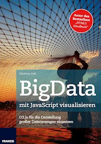 BigData mit JavaScript visualisieren - Clemens Gull - E-Book