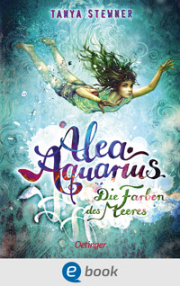 Alea Aquarius 2. Die Farben des Meeres - Tanya Stewner - E-Book