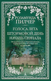 Голоса лета. Штормовой день. Начать сначала - Розамунда Пилчер - E-Book