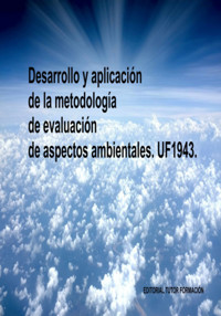 Desarrollo Y Aplicación De La Metodología De Evaluación De Aspectos Ambientales. Uf1943. - Lucía Grijalbo Fernández - E-Book