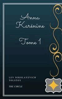 Anna Karénine - Tome I - Lev Nikolayevich Tolstoy. - E-Book