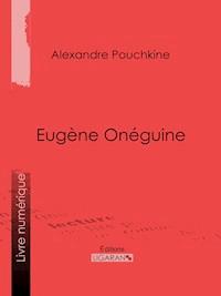Eugène Onéguine - Alexandre Pouchkine - E-Book