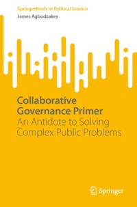 Collaborative Governance Primer - James Agbodzakey - E-Book