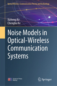 Noise Models in Optical-Wireless Communication Systems - Xizheng Ke - E-Book