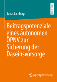 Beitragspotenziale eines autonomen ÖPNV zur Sicherung der Daseinsvorsorge - Jonas Lamberg - E-Book