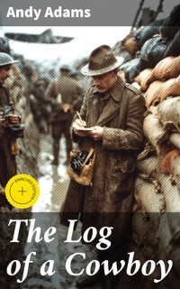 The Log of a Cowboy - Andy Adams - E-Book