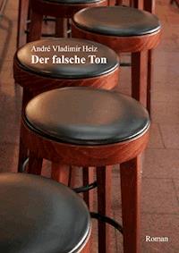 Der falsche Ton - André Vladimir Heiz - E-Book