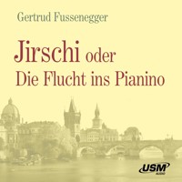 Jirschi oder Die Flucht ins Pianino - Gertrud Fussenegger - Hörbuch