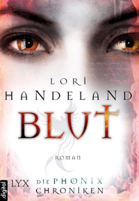 Die Phoenix Chroniken - Blut - Lori Handeland - E-Book