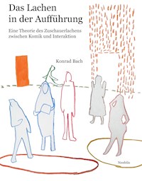 Das Lachen in der Aufführung - Konrad Bach - E-Book