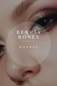 Beauty Bones - Part 2 - MooBao - E-Book
