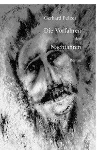 Die Vorfahren der Nachfahren - Gerhard Pelzer - E-Book