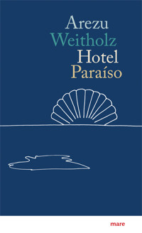 Hotel Paraíso - Arezu Weitholz - E-Book