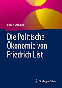 Die Politische Ökonomie von Friedrich List - Eugen Wendler - E-Book