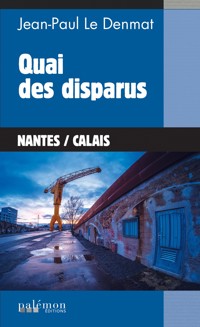 Quai des disparus - Jean-Paul Le Denmat - E-Book