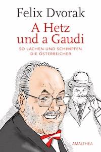 A Hetz und a Gaudi - Felix Dvorak - E-Book