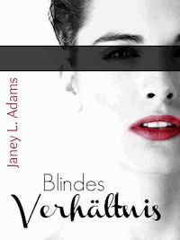 Blindes Verhältnis - Janey L. Adams - kostenlos E-Book