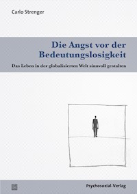 Die Angst vor der Bedeutungslosigkeit - Carlo Strenger - E-Book