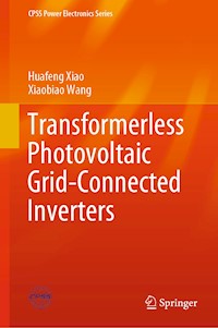 Transformerless Photovoltaic Grid-Connected Inverters - Huafeng Xiao - E-Book