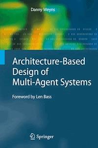 Architecture-Based Design of Multi-Agent Systems - Danny Weyns - E-Book