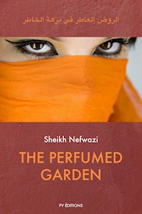 The Perfumed Garden - Sheikh Nefwazi - E-Book