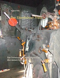 Der Eisenbahner Franz - Siegfried Diller - E-Book