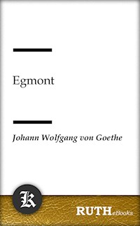 Egmont - Johann Wolfgang von Goethe - E-Book