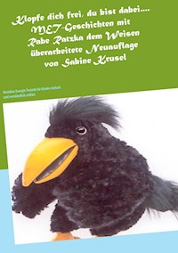 Klopfe dich frei, du bist dabei....MET-Geschichten mit Rabe Ratzka dem Weisen - Sabine Krusel - E-Book