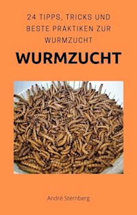 Wurmzucht - Andre Sternberg - E-Book