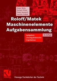 Roloff/Matek Maschinenelemente Aufgabensammlung - Dieter Muhs - E-Book