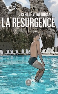 La Résurgence - Cyrille Vital Durand - E-Book