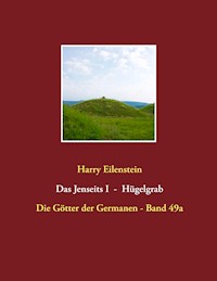 Das Jenseits I  -  Hügelgrab - Harry Eilenstein - E-Book
