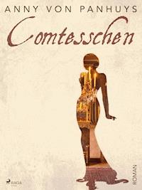 Comtesschen - Anny von Panhuys - E-Book