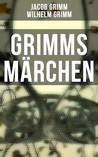 Grimms Märchen - Grimm Jacob - E-Book