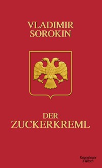 Der Zuckerkreml - Vladimir Sorokin - E-Book