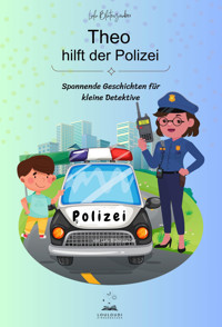 Theo hilft der Polizei - Lulu Blütenzauber - E-Book