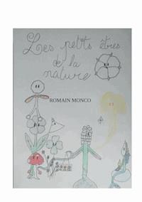 Les petits êtres de la nature - Romain Monco - E-Book