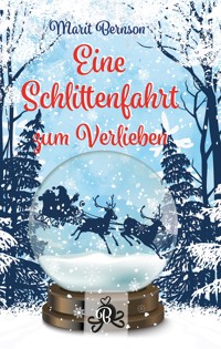 Eine Schlittenfahrt zum Verlieben - Marit Bernson - E-Book