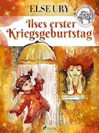 Ilses erster Kriegsgeburtstag - Else Ury - E-Book