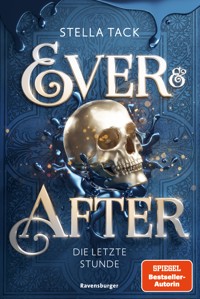 Ever & After, Band 3 - Die letzte Stunde - Stella Tack - E-Book