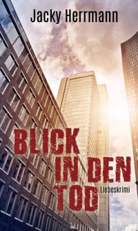 Blick in den Tod - Jacky Herrmann - E-Book