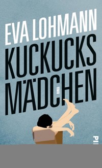 Kuckucksmädchen - Eva Lohmann - E-Book