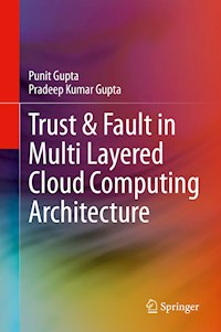 Trust & Fault in Multi Layered Cloud Computing Architecture - Punit Gupta - E-Book