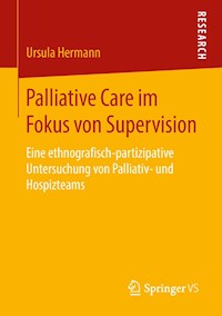 Palliative Care im Fokus von Supervision - Ursula Hermann - E-Book