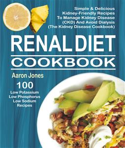 Renal Diet Cookbook - Aaron Jones - E-Book
