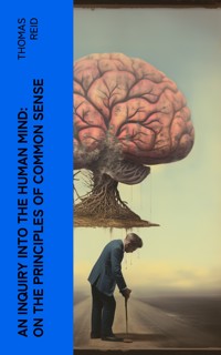 An Inquiry into the Human Mind: On the Principles of Common Sense - Thomas Reid - E-Book