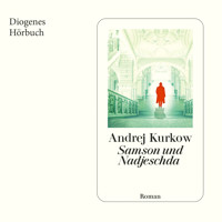 Samson und Nadjeschda - Andrej Kurkow - Hörbuch