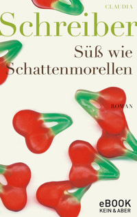 Süß wie Schattenmorellen - Claudia Schreiber - E-Book